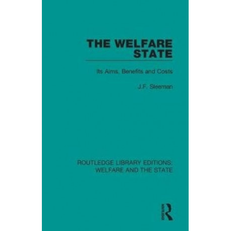 The Welfare State: Its Aims, Benefits and Costs