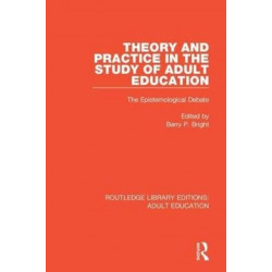 Theory and Practice in the Study of Adult Education: The Epistemological Debate