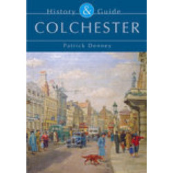 Colchester: History and Guide