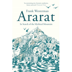 Ararat: In Search of the Mythical Mountain