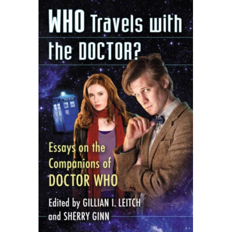 Who Travels with the Doctor?: Essays on the Companions of Doctor Who
