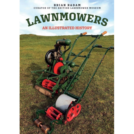 Lawnmowers: An Illustrated History
