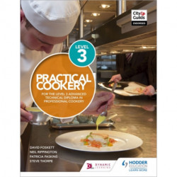Practical Cookery for the Level 3 Advanced Technical Diploma in Professional Cookery