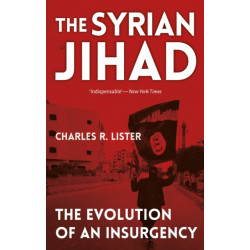 The Syrian Jihad: The Evolution of An Insurgency