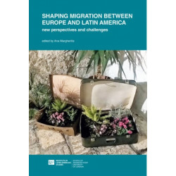 Shaping Migration between Europe and Latin America: New Perspectives and Challenges