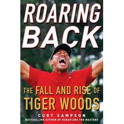 Roaring Back: The Fall and Rise of Tiger Woods