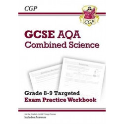 GCSE Combined Science AQA Grade 8-9 Targeted Exam Practice Workbook (includes answers)