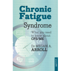 Chronic Fatigue Syndrome: What You Need To Know About Cfs/Me