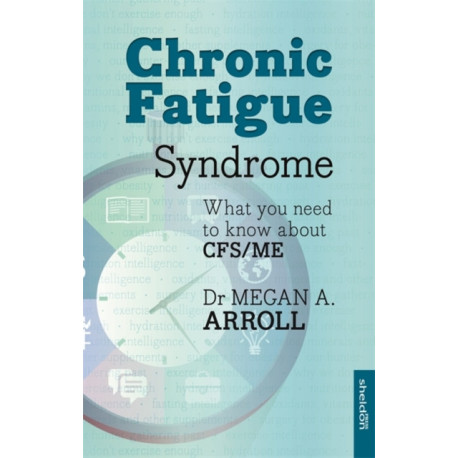 Chronic Fatigue Syndrome: What You Need To Know About Cfs/Me