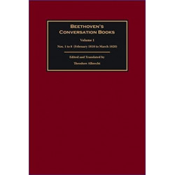 Beethoven's Conversation Books Volume 1: Nos. 1 to 8  (February 1818 to March 1820)