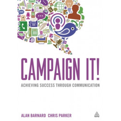 Campaign It!: Achieving Success Through Communication
