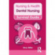 Nursing & Health Survival Guide: Dental Nursing