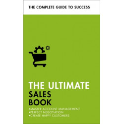 The Ultimate Sales Book: Master Account Management, Perfect Negotiation, Create Happy Customers