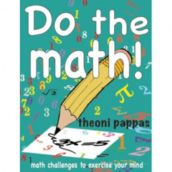 Do the math!: math challenges to exercise your mind