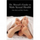 Dr. Moyad's Guide to Male Sexual Health: What Works and What's Worthless