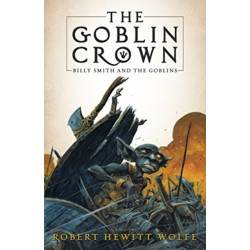 The Goblin Crown: Billy Smith and the Goblins, Book 1