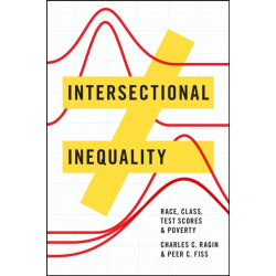 Intersectional Inequality – Race, Class, Test Scores, and Poverty: Race, Class, Test Scores, and Poverty