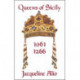 Queens of Sicily 1061-1266: The queens consort, regent and regnant of the Norman-Swabian era of the Kingdom of Sicily