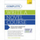 Complete Write a Novel Course: Your complete guide to mastering the art of novel writing