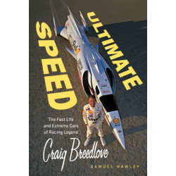 Ultimate Speed: The Fast Life and Extreme Cars of Racing Legend Craig Breedlove