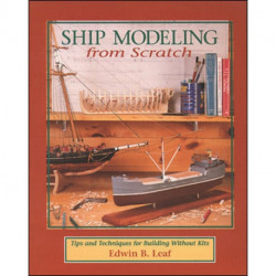 Ship Modeling from Scratch: Tips and Techniques for Building Without Kits