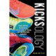 Kicksology: The Hype, Science, Culture & Cool of Running Shoes