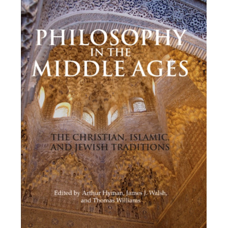 Philosophy in the Middle Ages: The Christian, Islamic, and Jewish Traditions