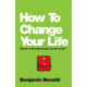 How To Change Your Life: Who am I and What Should I Do with My Life?