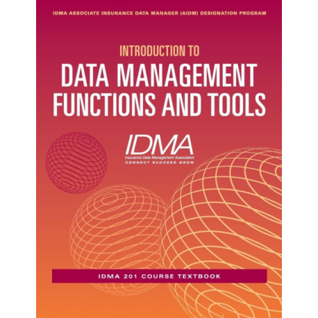 Introduction to Data Management Functions & Tools: IDMA 201 Course Textbook