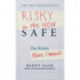 Risky is the New Safe: The Rules Have Changed . . .