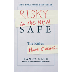 Risky is the New Safe: The Rules Have Changed . . .
