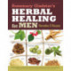 Rosemary Gladstar's Herbal Healing for Men: Remedies and Recipes for Circulation Support, Heart Health, Vitality, Prostate Health, Anxiety Relief, Longevity, Virility, Energy & Endurance