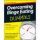 Overcoming Binge Eating For Dummies