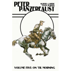 Peter Panzerfaust Volume 5: On 'Til Morning