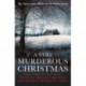 A Very Murderous Christmas: Ten Classic Crime Stories for the Festive Season