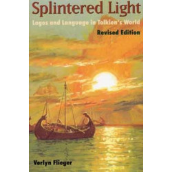 Splintered Light: Logos and Language in Tolkien's World