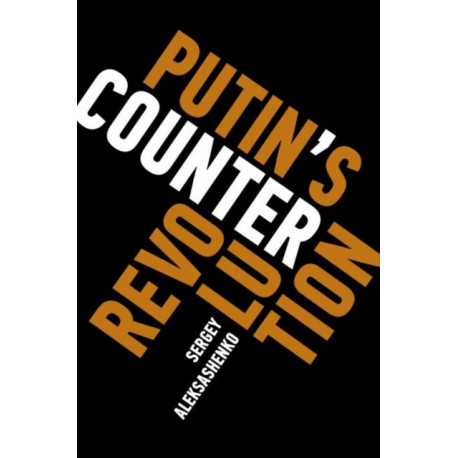 Putin's Counterrevolution