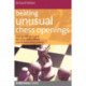 Beating Unusual Chess Openings: Dealing with the English, Reti, King's Indian Attack and Other Annoying Systems