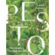 Pesto: The Modern Mother Sauce: More Than 90 Inventive Recipes That Start with Homemade Pestos