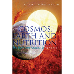 Cosmos, Earth and Nutrition: The Biodynamic Approach to Agriculture