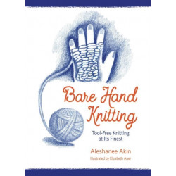 Bare Hand Knitting: Tool-Free Knitting at its Finest