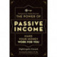 The Power of Passive Income: Make Your Money Work for You