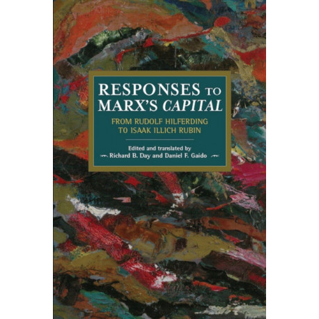 Responses To Marx's Capital: From Rudolf Hilferding to Isaak Illich Rubin