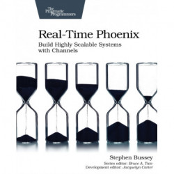 Real-time Phoenix: Build Highly Scalable Systems with Channels