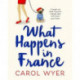 What Happens in France: A laugh out loud romantic comedy that will touch your heart