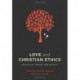 Love and Christian Ethics: Tradition, Theory, and Society
