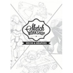 Sketch Workshop: Mech & Weapon Design: Mech & Weapon Design