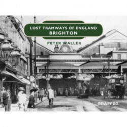 Lost Tramways of England: Brighton