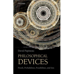 Philosophical Devices: Proofs, Probabilities, Possibilities, and Sets