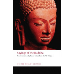 Sayings of the Buddha: New translations from the Pali Nikayas